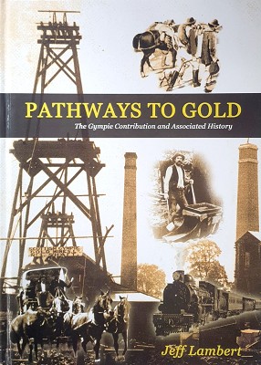 Pathways To Gold: The Gympie Contribution And Associated History