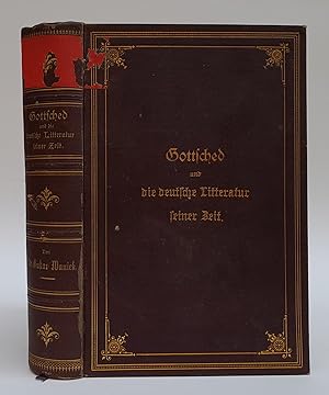 Bild des Verkufers fr Gottsched und die deutsche Litteratur seiner Zeit. zum Verkauf von Der Buchfreund
