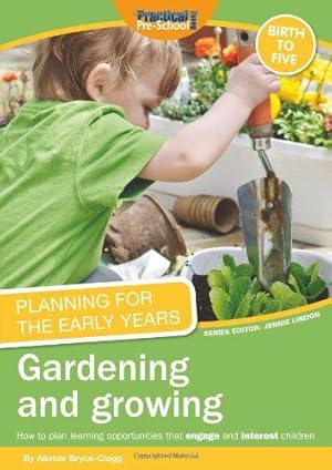 Imagen del vendedor de Planning for the Early Years: Gardening and Growing a la venta por WeBuyBooks