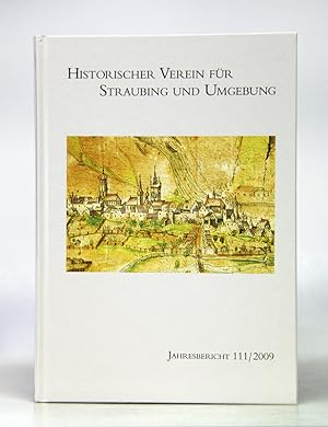 Jahresbericht des Historischer Vereins für Straubing und Umgebung. 111. Jahrgang 2009.