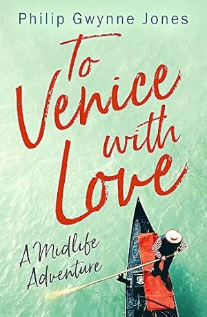 Seller image for To Venice with Love: A Midlife Adventure for sale by WeBuyBooks