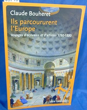 Seller image for Ils Parcoururent L'Europe. voyages d'crivains et d'artistes. Par Claude Bouheret for sale by librairie le vieux livre