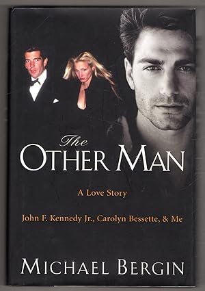 Imagen del vendedor de The Other Man: A Love Story - John F. Kennedy Jr., Carolyn Bessette, & Me a la venta por Lake Country Books and More