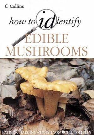 Seller image for How to Identify    Edible Mushrooms (Collins How to ID S.) for sale by WeBuyBooks 2