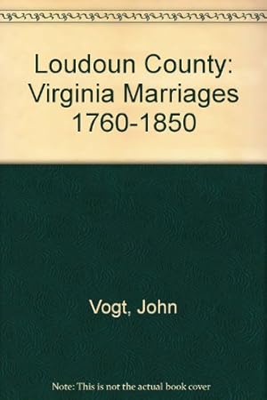 Immagine del venditore per LOUDOUN COUNTY MARRIAGES 1760 - 1850 -- REVISED venduto da R. J.  Books