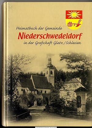 Bild des Verkufers fr Heimatbuch der Gemeinde Niederschwedeldorf in der Grafschaft Glatz, Schlesien zum Verkauf von Dennis Wolter