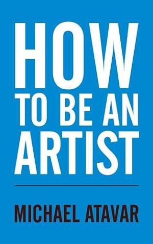 Immagine del venditore per How to be an Artist venduto da WeBuyBooks