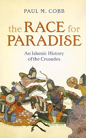 Bild des Verkufers fr The Race for Paradise: An Islamic History of the Crusades zum Verkauf von WeBuyBooks