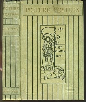 Seller image for Picture Posters. A Short History of the Illustrated Placard, with Many Reproductions of the Most Artistic Examples in all Countries for sale by Antipodean Books, Maps & Prints, ABAA