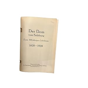 DER DOM VON SALZBURG: ZUM 300JÄHRIGEN JUBILÄUM 1628-1928.
