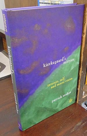 Kierkegaard's Mirrors: Interest, Self, and Moral Vision