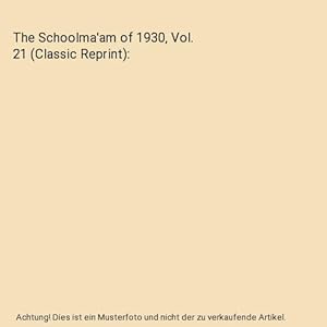 Bild des Verkufers fr The Schoolma'am of 1930, Vol. 21 (Classic Reprint) zum Verkauf von Buchpark