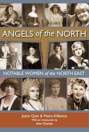 Seller image for Angels of the North: Notable Women of the North East - with a Preface by Ann Cleeves for sale by WeBuyBooks
