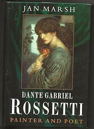 Imagen del vendedor de Dante Gabriel Rossetti : Painter and Poet: A Biography a la venta por Frances Wetherell