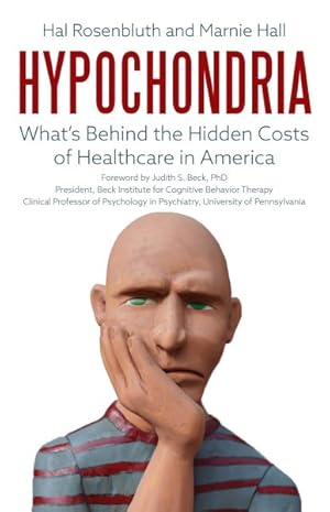 Seller image for Hypochondria : What's Behind the Hidden Costs of Healthcare in America for sale by GreatBookPrices