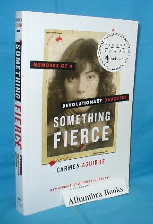 Seller image for Something Fierce : Memoirs of a Revolutionary Daughter for sale by Alhambra Books