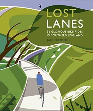 Immagine del venditore per Lost Lanes South: 36 Glorious Bike Rides in Southern England (London and the South-East): 1 (Lost Lanes: 36 Glorious Bike Rides in Southern England (London and the South-East)) venduto da WeBuyBooks