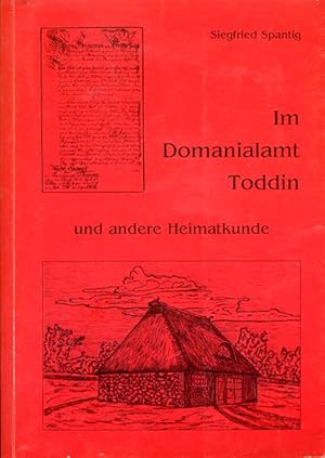 Im Domanialamt Toddin und andere Heimatkunde.