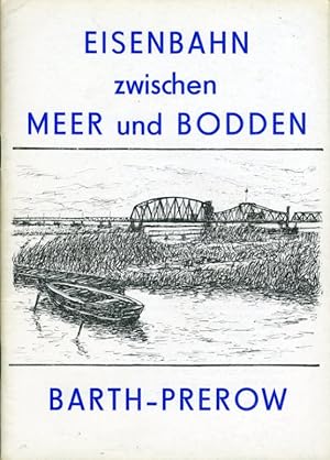 Bild des Verkufers fr Eisenbahn zwischen Meer und Bodden. Ein Beitrag zur Geschichte der Darbahn Barth - Prerow. zum Verkauf von Antiquariat Liberarius - Frank Wechsler