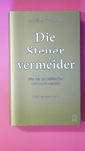 Seller image for DIE STEUERVERMEIDER. wie wir um Milliarden betrogen werden for sale by Butterfly Books GmbH & Co. KG