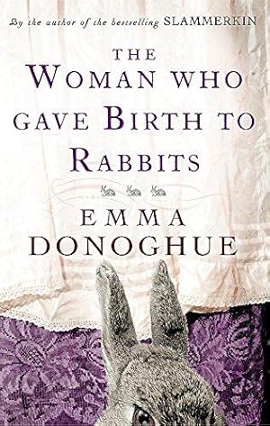 Seller image for The Woman Who Gave Birth To Rabbits: Emma Donoghue for sale by WeBuyBooks
