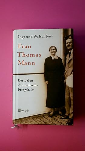 FRAU THOMAS MANN. das Leben der Katharina Pringsheim