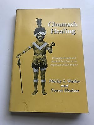 Chumash Healing: Changing Health and Medical Practices in an American Indian Society