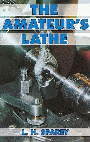 Bild des Verkufers fr The Amateur's Lathe zum Verkauf von WeBuyBooks