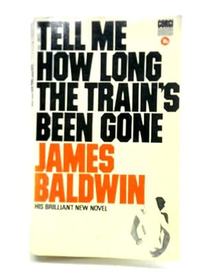 Bild des Verkufers fr Tell Me How Long the Train's Been Gone zum Verkauf von World of Rare Books
