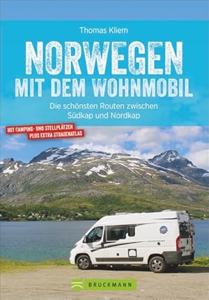 Norwegen mit dem Wohnmobil: Die schönsten Routen zwischen Südkap und Nordkap Mit Camping- und Ste...