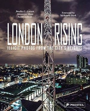 Bild des Verkufers fr London Rising: Illicit Photos from the City's Heights zum Verkauf von WeBuyBooks