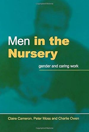 Seller image for Men in the Nursery: Gender and Caring Work: Occupational Segregation in Childcare for sale by WeBuyBooks