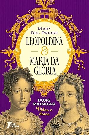 Seller image for Leopoldina e Maria da Glria - Duas rainhas: Vidas e dores for sale by Livraria Ing