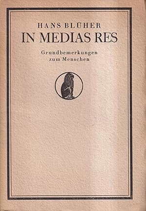 Bild des Verkufers fr In Medias Res Grundbemerkungen zum Menschen zum Verkauf von Leipziger Antiquariat