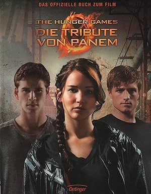Bild des Verkufers fr The Hunger Games. Die Tribute von Panem Das offizielle Buch zum Film zum Verkauf von Leipziger Antiquariat