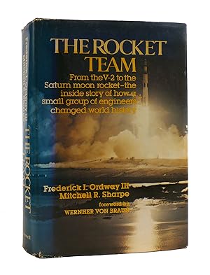 Imagen del vendedor de THE ROCKET TEAM From the V-2 to the Saturn Moon Rocket: the Inside Story of How a Small Group of Engineers Changed World History a la venta por Rare Book Cellar