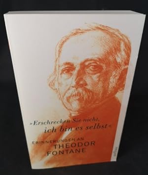 Imagen del vendedor de Erschrecken Sie nicht, ich bin es selbst Erinnerungen an Theodor Fontane a la venta por ANTIQUARIAT Franke BRUDDENBOOKS