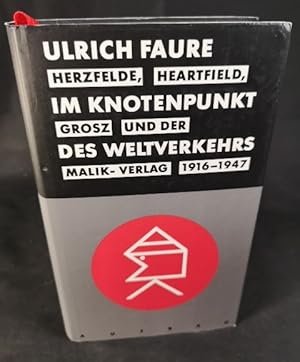 Bild des Verkufers fr Im Knotenpunkt des Weltverkehrs. Herzfelde, Heartfield, Grosz und der Malik-Verlag 1916-1947 zum Verkauf von ANTIQUARIAT Franke BRUDDENBOOKS