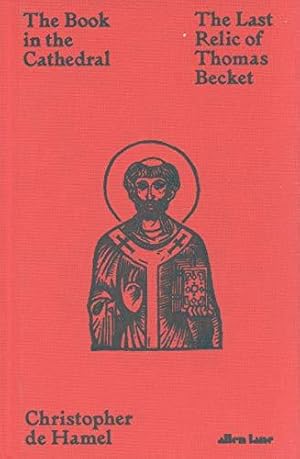 Imagen del vendedor de The Book in the Cathedral: The Last Relic of Thomas Becket a la venta por WeBuyBooks