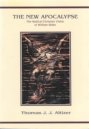 Imagen del vendedor de The New Apocalypse: The Radical Christian Vision of William Blake a la venta por The Haunted Bookshop, LLC