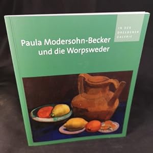 Seller image for Paula Modersohn-Becker und die Worpsweder in der Dresdener Galerie [Neubuch] Staatliche Kunstsammlungen Dresden for sale by ANTIQUARIAT Franke BRUDDENBOOKS