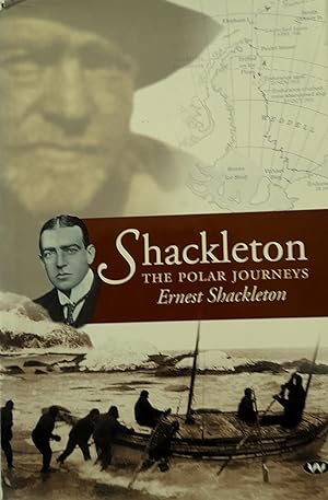Bild des Verkufers fr Shackleton: The Polar Journeys; The Heart of the Antarctic The Story of the British Antarctic Expedition 1907 - 1909; South The Story of Shackleton's Last Expedition 1914- 1917. zum Verkauf von Banfield House Booksellers