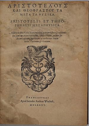 ARISTOTELIS ET THEOPHRASTI METAPHYSICA. [Aristotelous kai Theophrastou ta metaphysika]. Addita in...