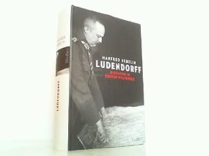 Ludendorff - Diktator im Ersten Weltkrieg.