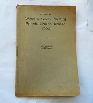 Minutes of Western Yearly Meeting, Friends Church, Indiana, Held at Plainfield, Indiana Ninth Mon...