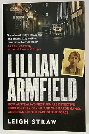 Lillian Armfield: How Australia's First Female Detective Took On Tilly Devine and the Razor Gangs...