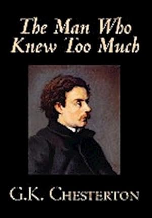 Seller image for The Man Who Knew Too Much by G. K. Chesterton, Fiction, Mystery & Detective for sale by BuchWeltWeit Ludwig Meier e.K.