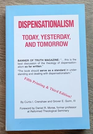 Dispensationalism: Today, Yesterday, and Tomorrow
