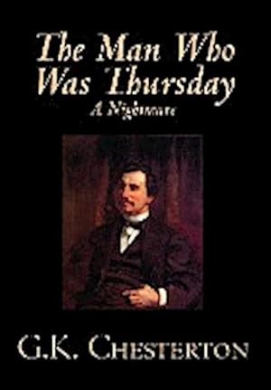 Bild des Verkufers fr The Man Who Was Thursday by G. K. Chesterton, Fiction, Classics zum Verkauf von BuchWeltWeit Ludwig Meier e.K.