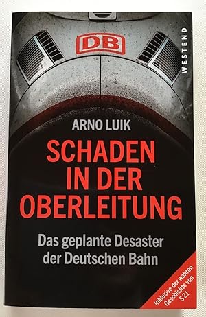 Bild des Verkufers fr Schaden in derOberleitung : Das geplante Desaster der Deutschen Bahn. zum Verkauf von Antiquariat Peda